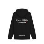 Where did the money go? Hoodie